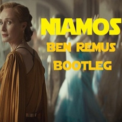 Niamos Remix Ben Remus Bootleg