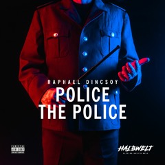 PREMIER Raphael Dincsoy - Police The Police - HALBWELT
