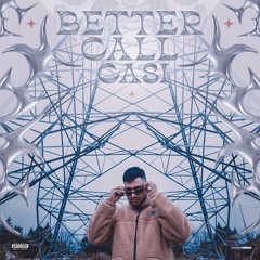 Better Call Casi [Prod.Saman Sadeghi]