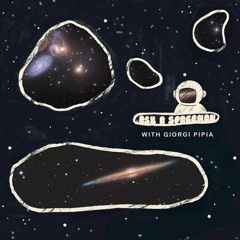 Ask a Spaceman! w. Vakho guest Giorgi Pipia [11.02.2022]