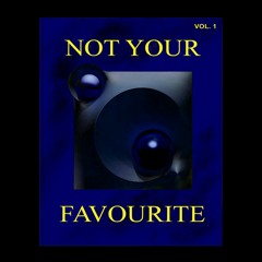 Not Your Favourite Mixxtape (Vol. 1)