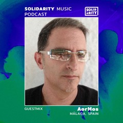 Solidarity Music Podcast | #18 Guestmix by AorMos