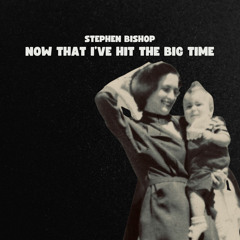 Now That I've Hit The Big Time