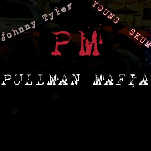 Pullman mafia FT Young Skum