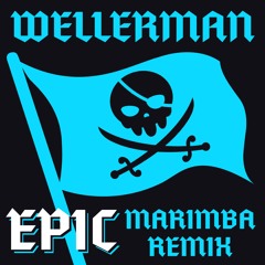 Wellerman (Epic Marimba Remix)by Sea Shanty Sam