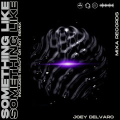 Joey Delvaro - Something Like (Ready Or Not Remix)
