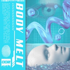 BODY MELT 002 (Energetic House Mix)