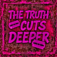 The Truth Cuts Deeper *prod. NyanMan310*