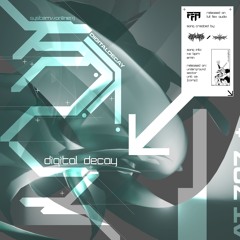 digital decay [F/C UNDERGROUND UNIT SECTOR 9]