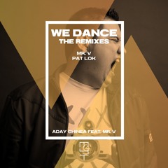 Aday Chinea Feat. Mr. V - We Dance (The Remixes)
