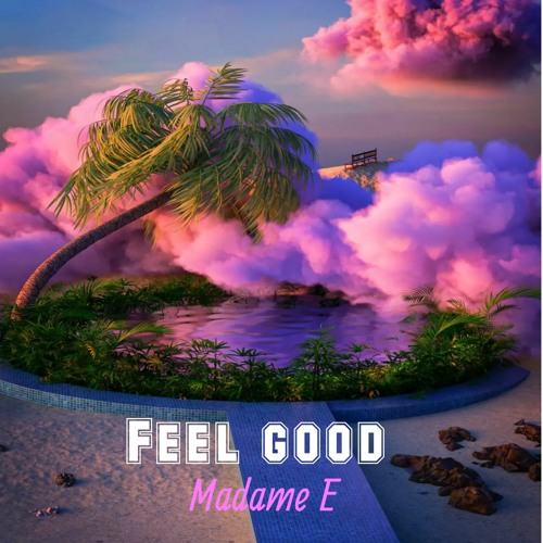Stream Feel Good - without lyrics by Madame E | Listen online for free ...
