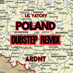 Lil Yatchy “Poland” Dubstep Remix - Prod. ARDNT