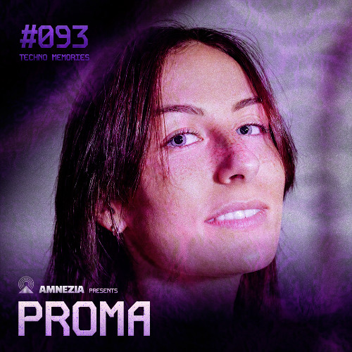 AMNEZIA PODCAST: TECHNO MEMORY #093 | PROMA