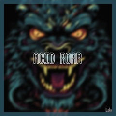 Acid Roar - Tekno Acid Mélodique