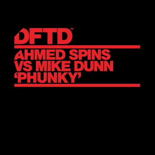 Ahmed Spins & Mike Dunn - Phunky