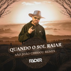 QUANDO SOL RAIAR (SÃO JOÃO JÁ COMEÇOU FUNK REMIX) DJ RYDER E RENNANZIN PRESSÃO
