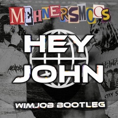 Mehnersmoos - Hey John (Wimjob Bootleg)