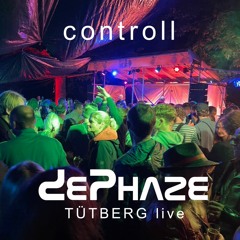 controll // Dephaze // TÜTBERG live