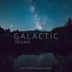 TEC3.N.O - Galactic (Original Mix) 160Kbps NICHT JEDER KANN ES HÖREN
