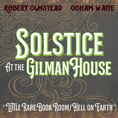 Solstice At The Gilman House