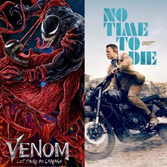 Podcast #109 - Venom: Let There Be Carnage (2021) & No Time To Die (2021)