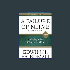 Download Ebook ⚡ A Failure of Nerve, Revised Edition: Leadership in the Age of the Quick Fix (Eboo