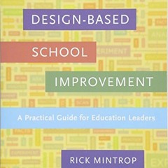 [GET] PDF 📪 Design-Based School Improvement: A Practical Guide for Education Leaders