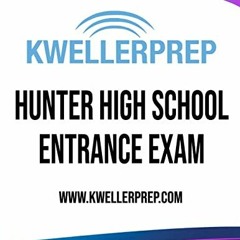 [READ] KINDLE ✔️ Kweller Prep HUNTER HIGH SCHOOL ENTRANCE EXAM by  Douglas S Kovel [P