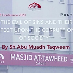 The Evils Of Sins & Their Impact Upon The Corruption Of Society  Part 1 (Shaykh Abu Muadh Taqweem)