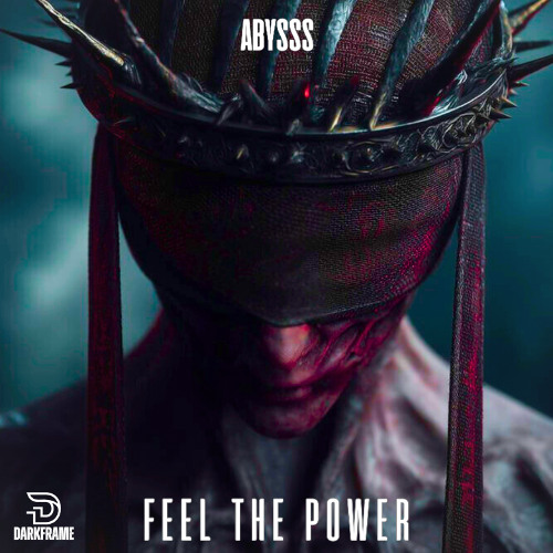 ABYSSS - FEEL THE POWER [DARKFRAME RECORDS]