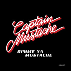 Captain Mustache - Gimme Ya Mustache (Kompakt 472.1)