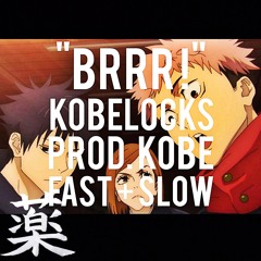 kobelocks - "BRRR!" (kobe) | fast + slow mixxx by KUSURI 薬