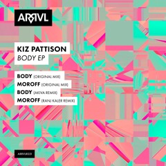 Kiz Pattison - Moroff Original Mix) [ARRVL Records]