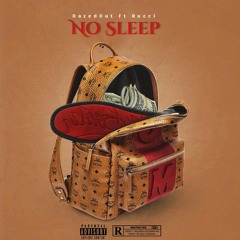 No Sleep - RUCCI X DAZEDOUT