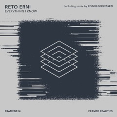 Reto Erni - Everything I Know (Original Mix)