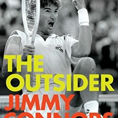 [VIEW] EPUB KINDLE PDF EBOOK The Outsider: A Memoir by  Jimmy Connors 📰