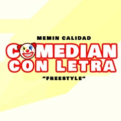 Comedian Con Letra (Freestyle) Memin Calidad