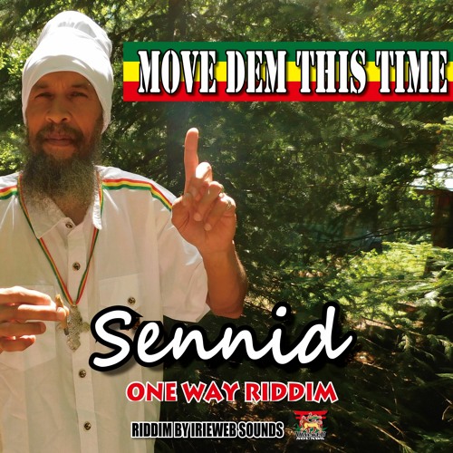 MOVE DEM THIS TIME - SENNID & IRIEWEB SOUNDS!!!