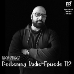Reckoning Radio EP 112 - SiDD