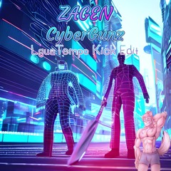 Cyber Gunz - Zagen (LguaTempo Kick Edit)