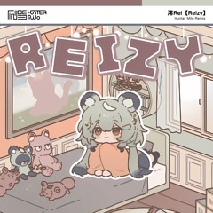 澪Rei【Reizy】 (Hunter Milo Remix)