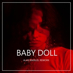 Ari Abdul - Baby Doll ( Alan Manuel Rework )