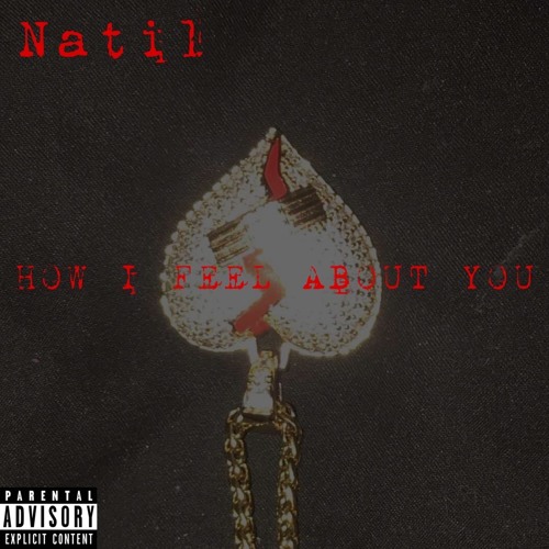 Natil - How I Feel About You