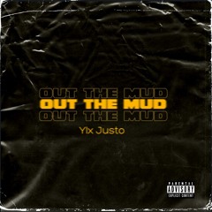 Ylx Justo-Out The Mud