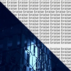BRAISE (prod nausaah)