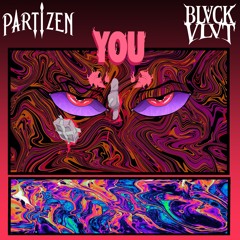 BLVCK VLVT & Partizen - YOU (FREE DOWNLOAD)