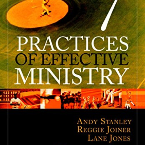 download KINDLE 💖 Seven Practices of Effective Ministry by  Andy Stanley,Lane Jones,