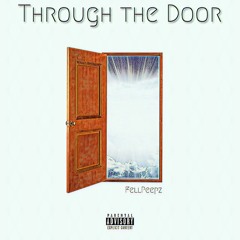 FellPeepz ~ Through The Door (Prod by Sync Beats)