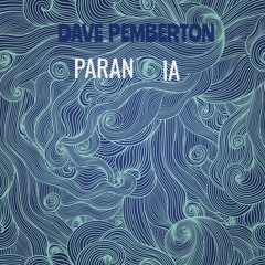 Paranoia  (Dave Pemberton)