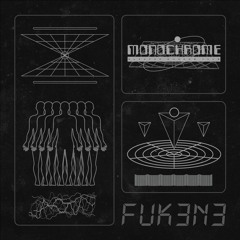 FUK3N3 [MONOCRHOME]
